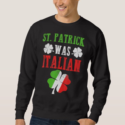 St Patrick was Italiaans St Patrick S Day Funny Trui (Voorkant)