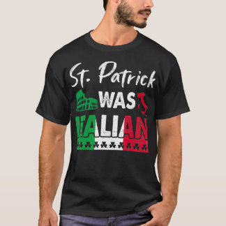 St. Patrick was Italiaans St. Patrick's Day Shamro T-shirt