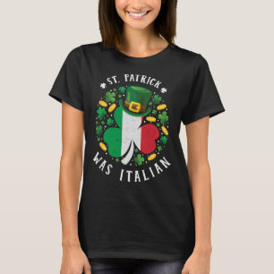 St. Patrick was Italiaans St. Patrick's Day Shamro T-shirt