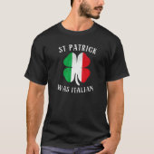 St Patrick was Italiaanse klaver Shamrocks Irish I T-shirt (Voorkant)