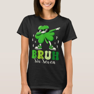 St. patricks dag zes zeven bruh 6 7 dab shamrock t-shirt