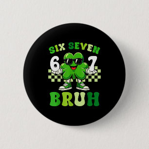 St. Patrick's dag zes zeven bruh meme 6 7 klaver Ronde Button 5,7 Cm
