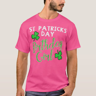 St Patricks Day Birthday Girl op Saint Paddys T-shirt
