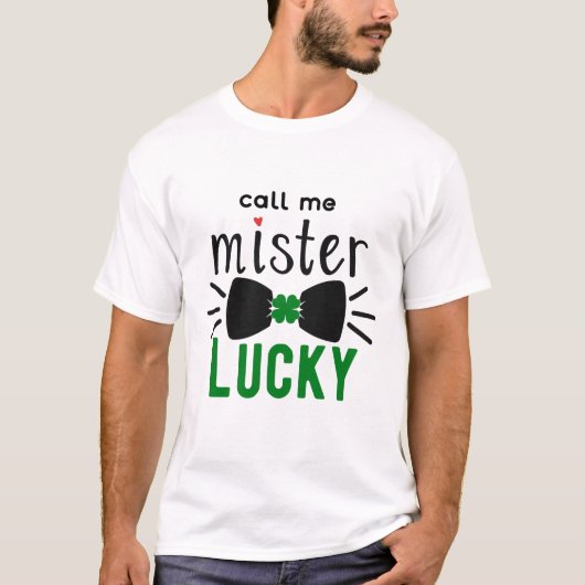 St Patrick's Day Call Me Mister Lucky, ZFJ T-Shirt (Devant)