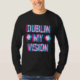 St Patrick's Day Dublin Mijn Visie Rave Dronken Bi T-shirt