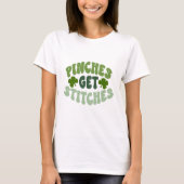 St Patrick's Day Groovy Pinches Get Stitches Shirt (Voorkant)