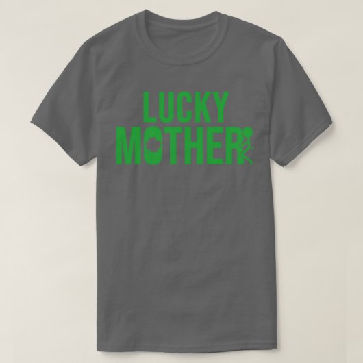 St Patricks Day, Grunt Style Lucky Moeder T-shirt (Design voorkant)
