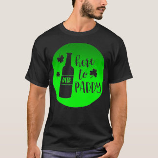 St Patrick's Day here to Paddy Design T-shirt