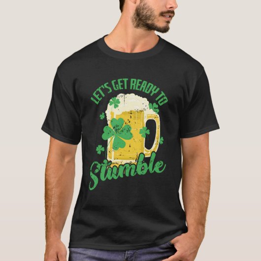 St Patricks Day Laten we ons klaarmaken om te stru T-shirt (Voorkant)