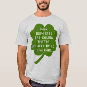 St. Patrick's Day - Oh, die Naughty Irish Eyes! T-shirt