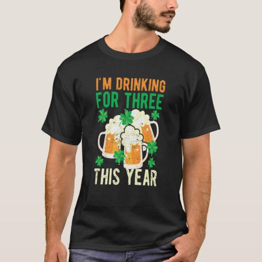 St Patricks Day Pregnancy I'm Drinking For Three T T-shirt (Voorkant)