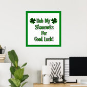 St. Patrick's Day - Rub mijn shamrocks voor goed g Poster (Thuiskantoor)