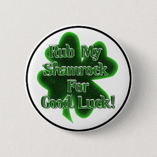 St. Patrick's Day - Rub My Shamrocks for Good Luck Ronde Button 5,7 Cm