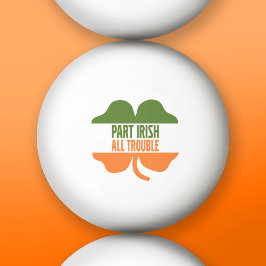 St Patricks Day shamrock - Part Irish All Trouble Pingpongballen