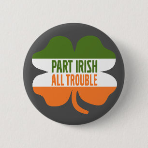 St Patricks Day shamrock - Part Irish All Trouble Ronde Button 5,7 Cm