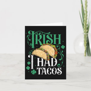 St Patricks Day Tacos Funny Irish I had Tacos Kaart