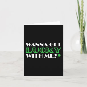 St. Patrick's Day Wil je geluk met mij hebben  Kaart
