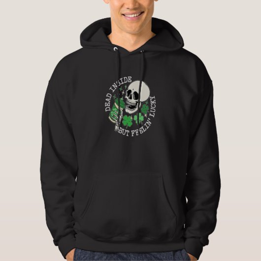 St Patrick's Skeleton Coffee Dead Inside But Feeli Hoodie (Voorkant)