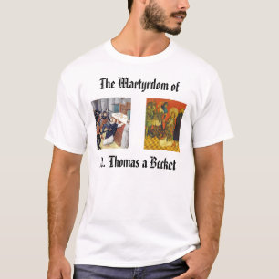 St. Thomas a Becket, thomasbecketmartyrdom250, ... T-shirt