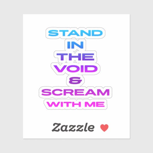 Sta in de leegte en schreeuw met me sticker (Vel)