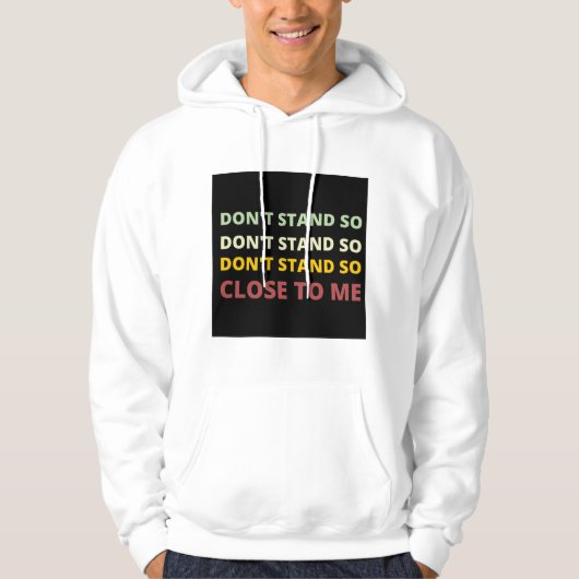sta niet zo dicht bij me hoodie (Voorkant)