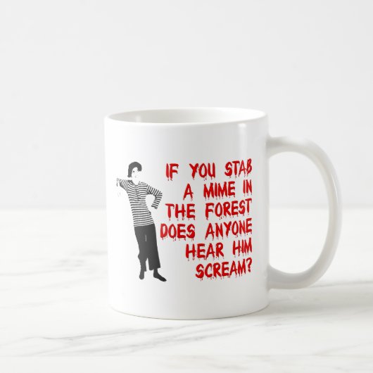 Stab A Mime Funny Mug Humour (Droite)