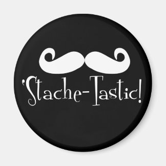 "Stache-tastic Magneet