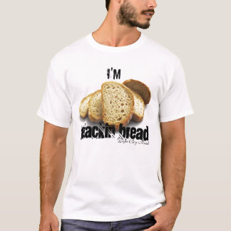 Stackin Bread T-shirt