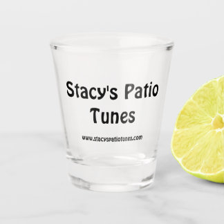 Stacy's Patio Tunes Shot Glass Shot Glas