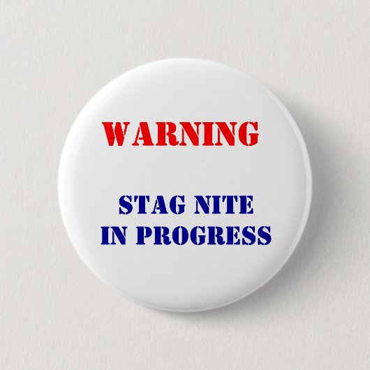 STAG NITE IN VOORUITGANG RONDE BUTTON 5,7 CM (Voorkant)