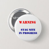STAG NITE IN VOORUITGANG RONDE BUTTON 5,7 CM (Voorkant /achterkant)