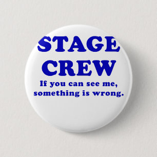 Stage Crew Als je me kunt zien is er iets mis Ronde Button 5,7 Cm