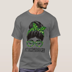 Stage Manager Women Messy Bun St Patrick's Day Sha T-shirt