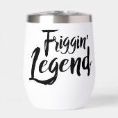 Stainless Wine Goblet - Friggin' Legend (Avant)