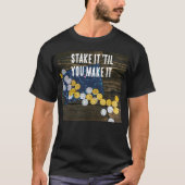 "Stake it 'til you Make it" T-Shirt  (Devant)