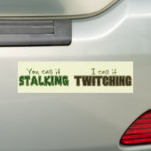 Stalking versus Twitching Bumpersticker (Op auto)
