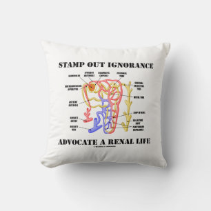 Stamp Out Ignorance Advocate Renal Life Nephron Kussen