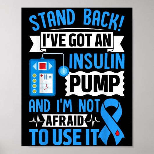Stand back Ik heb een insulinepomp en ben niet ver Poster (Voorkant)
