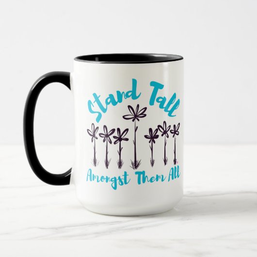 Stand Tall Amongst Them All Mug (Gauche)