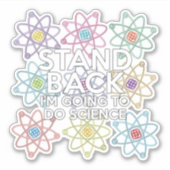 STAND TERUG IK GA WETENSCHAP DOEN STICKER (Voorkant)