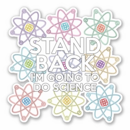 STAND TERUG IK GA WETENSCHAP DOEN STICKER (Voorkant)