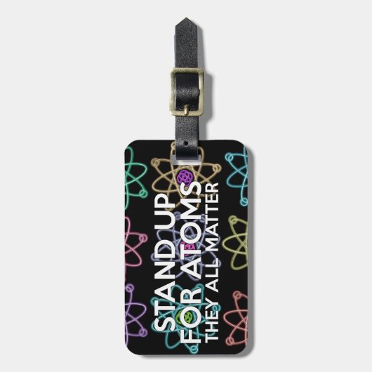 STAND UP FOR ATOMS Fun Science Quote Gezegde Bagagelabel (Voorkant verticaal)