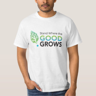 Stand Where the GOOD Grows! T-shirt pour hommes