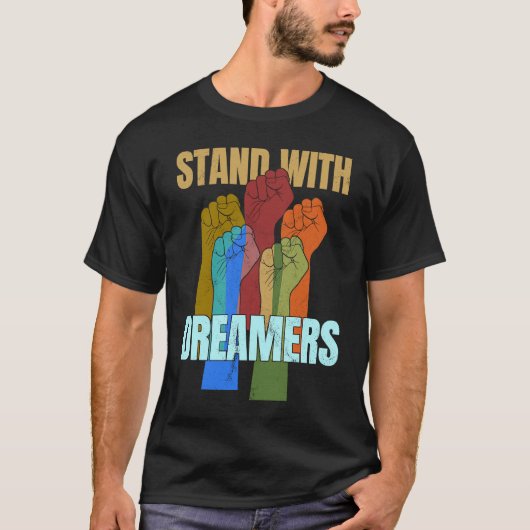 Stand With Dreamers  Support DACA We Are All Immig T-shirt (Voorkant)