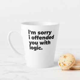 Standa Latte Mug - Sorry I offended you with logic Latte Mok