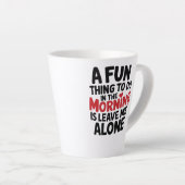 Standard Latte Mug - Leave me Alone Latte Mok (Rechterhoek)
