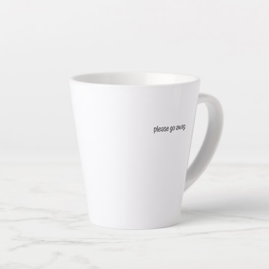 Standard Latte Mug - Please Go Away. (Angle droit)