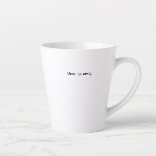 Standard Latte Mug - Please Go Away. (Droite)