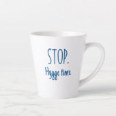 Standard Latte Mug - Stop. Hygge Time. (Droite)