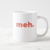 Standard Mug - Meh. (Droite)